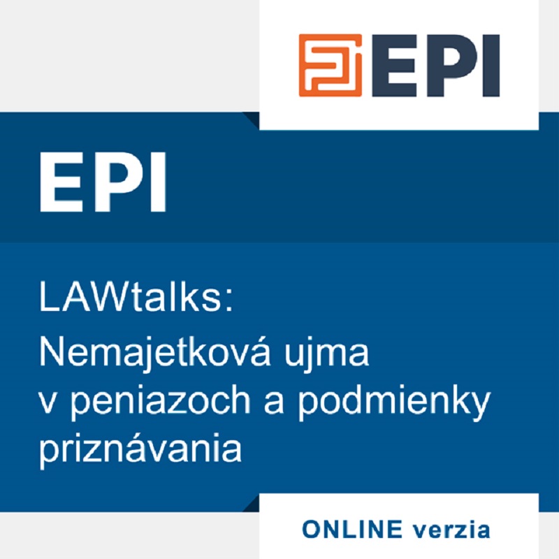 LAWtalks - Nemajetková ujma v peniazoch a podmienky priznávania
